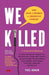 We Killed