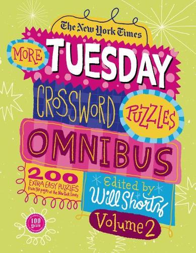 The New York Times More Tuesday Crossword Puzzles Omnibus, Volume 2
