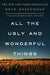 All the Ugly and Wonderful Things