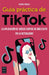 Guía Práctica de Tiktok