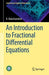 An Introduction to Fractional Differential Equations
