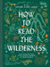 How to Read the Wilderness