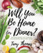 Will you Be Home for Dinner?