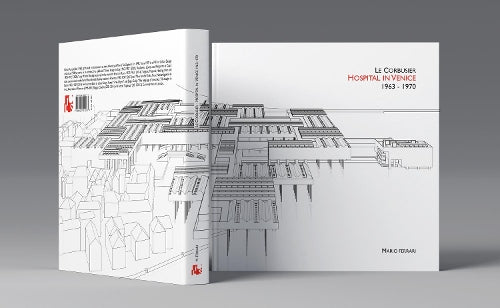 Le Corbusier: Hospital in Venice: 1963-1970