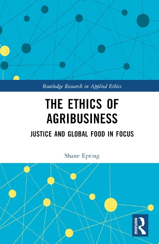 The Ethics of Agribusiness