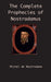 The Complete Prophecies of Nostradamus