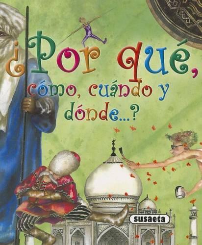 ¿Por Qué, Cómo, Cuándo Y Dónde . . .?