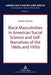 Black Masculinities in American Social Science and Self-Narratives of the 1960s and 1970s