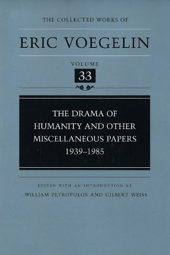 The Drama of Humanity and Other Miscellaneous Papers, 1939-1985 (CW33)