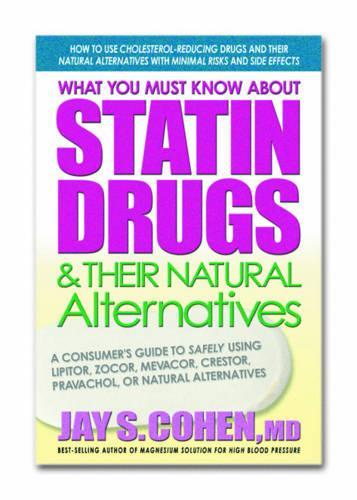 What You Must Know About Statin Drugs and Their Natural Alternatives