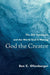 God the Creator – The Old Testament and the World God Is Making