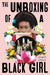 Unboxing of a Black Girl, The