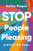 Stop People Pleasing