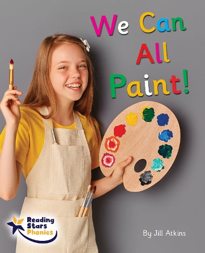 We Can All Paint!: Phase 4 (Reading Stars Phonics