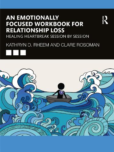 An Emotionally Focused Workbook for Relationship Loss