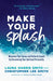 Make Your Splash – Maximize Your Career and Cultural Impact by Discovering Your Spiritual Personality