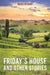 Friday's House and Other Stories