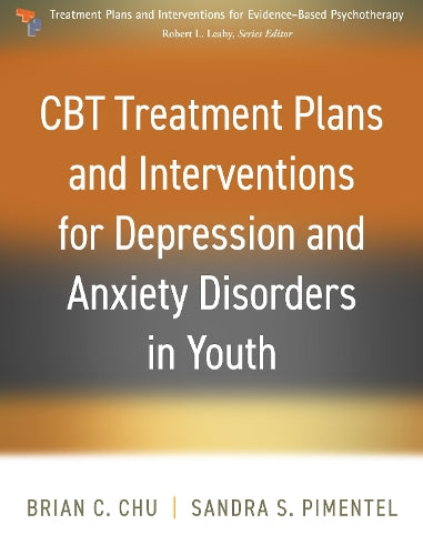CBT Treatment Plans and Interventions for Depression and Anxiety Disorders in Youth (Treatment Plans and Interventions for Evidence-Based Psychotherapy