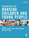 Essentials of Nursing Children and Young People