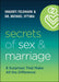 Secrets of Sex and Marriage – 8 Surprises That Make All the Difference