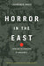 Horror In The East
