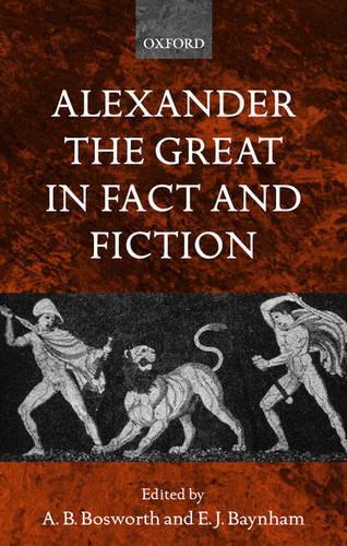 Alexander the Great in Fact and Fiction
