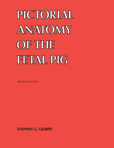 Pictorial Anatomy of the Fetal Pig