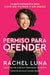 Permission to Offend \ Permiso Para Ofender (Spanish Edition)