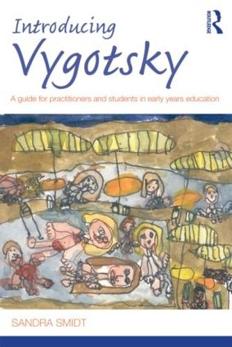 Introducing Vygotsky: A Guide for Practitioners and Students in Early Years Education (Introducing Early Years Thinkers