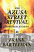 The AZUSA STREET REVIVAL - An Eyewitness Account