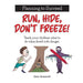 Run, Hide, Don't Freeze!