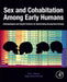 Sex and Cohabitation Among Early Humans