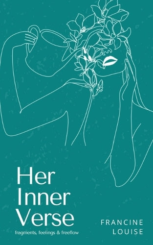 Her Inner Verse (fragments, feelings & freeflow)