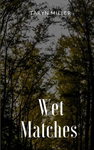 Wet Matches