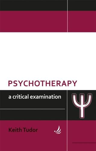 Psychotherapy: A critical examination (Critical Examinations Series