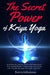 The Secret Power Of Kriya Yoga
