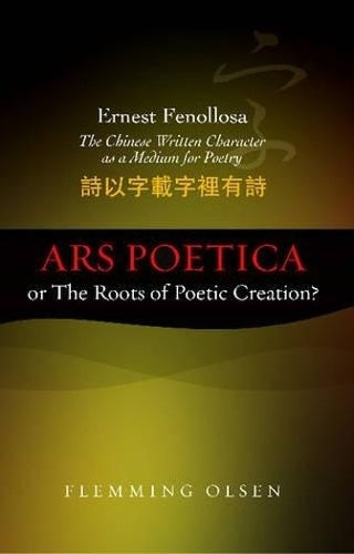 Ernest Fenollosa -- The Chinese Written Character As A Medium For Poetry