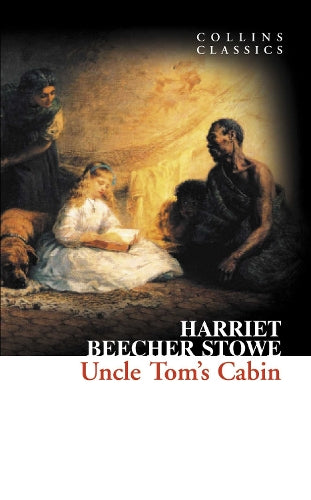 Uncle Tom’s Cabin (Collins Classics