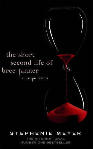 The Short Second Life Of Bree Tanner: An Eclipse Novella (Twilight Saga
