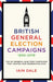 British General Election Campaigns 1830-2019