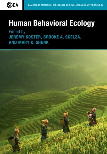 Human Behavioral Ecology: 92 (Cambridge Studies in Biological and Evolutionary Anthropology, Series Number 92