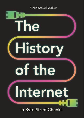 The History of the Internet in Byte-Sized Chunks (Bite-Sized Chunks