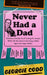 Never Had a Dad