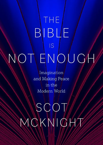 The Bible Is Not Enough