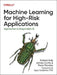 Machine Learning for High-Risk Applications