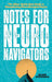 Notes for Neuro Navigators