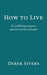 How to Live