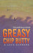 Greasy Chip Butty