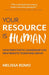 Your Resource is Human