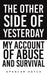 The Other Side of Yesterday: My Account of Abuse and Survival